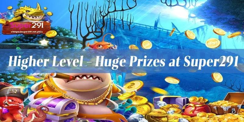 high level - huge prizes super291 08